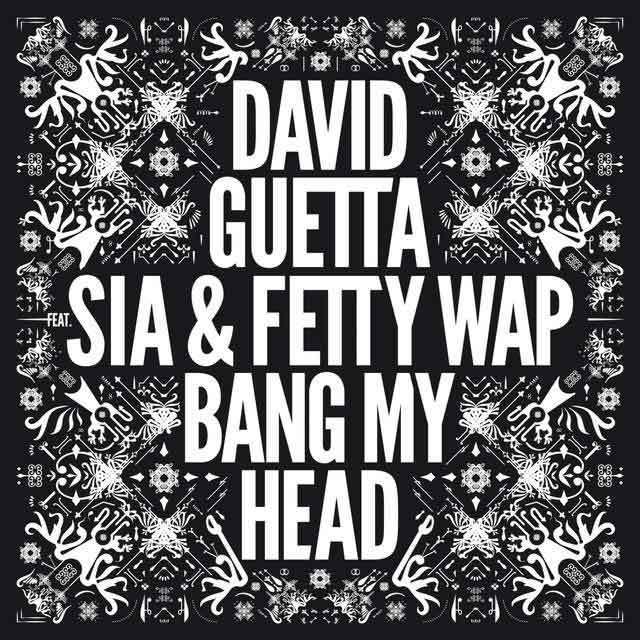 David Guetta - Bang My Head feat Sia & Fetty Wap